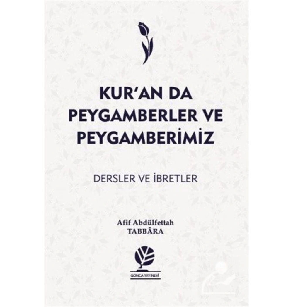 Kuranda Peygamberler Ve Peygamberimiz Afif Abdülfettah Tabbara Gonca