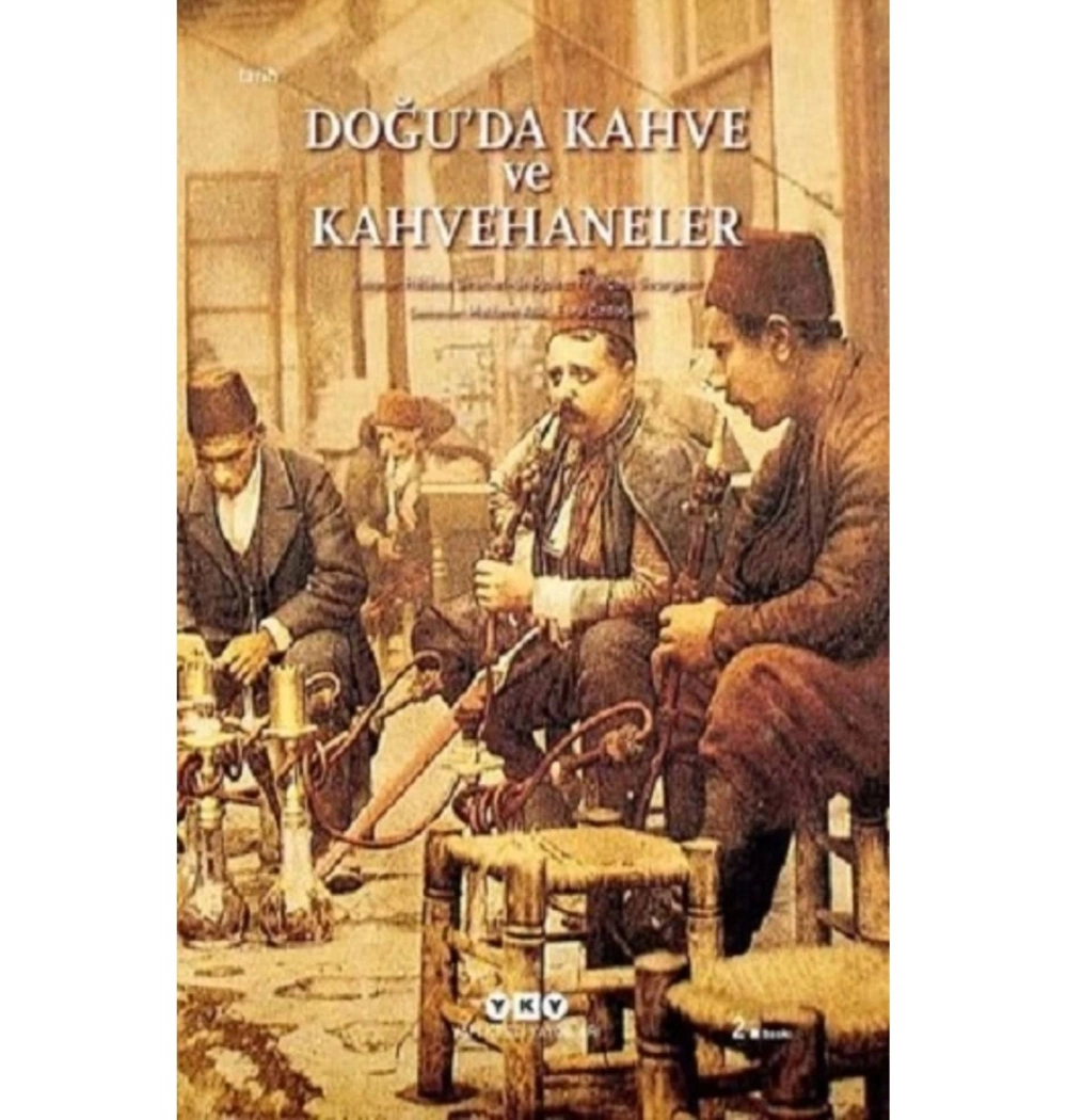 Doğuda Kahve Ve Kahvehaneler  Yapı Kredi