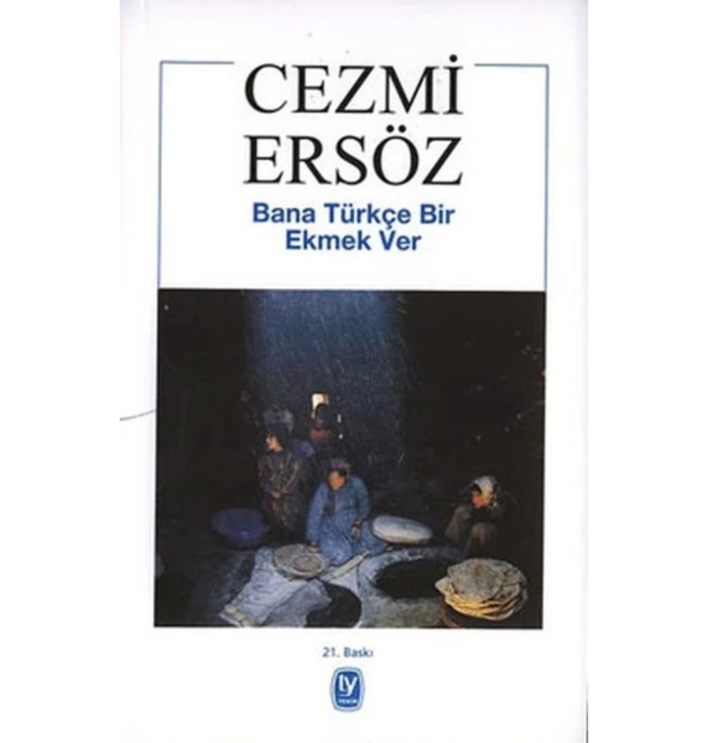 Bana Türkçe Bir Ekmek Ver C.Ersöz Tekin