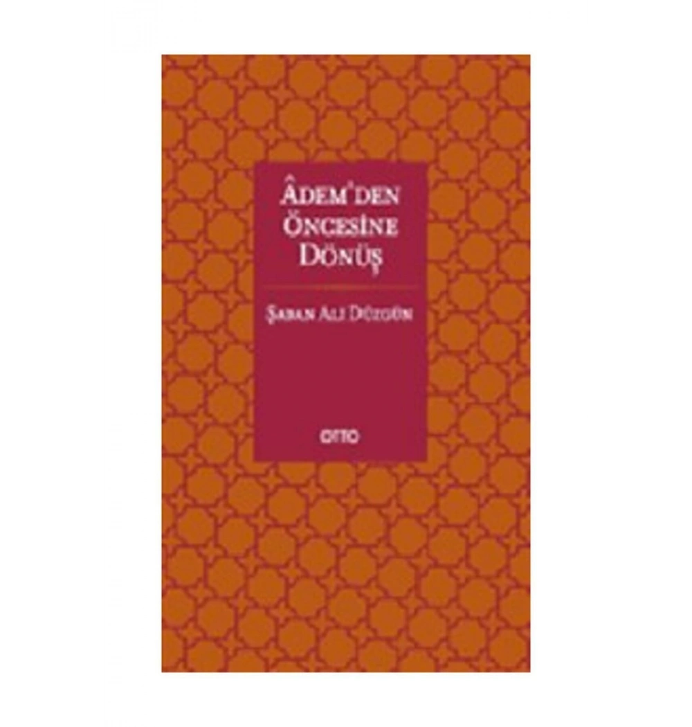 Ademden Öncesine Dönüş Şaban Ali Düzgün Otto
