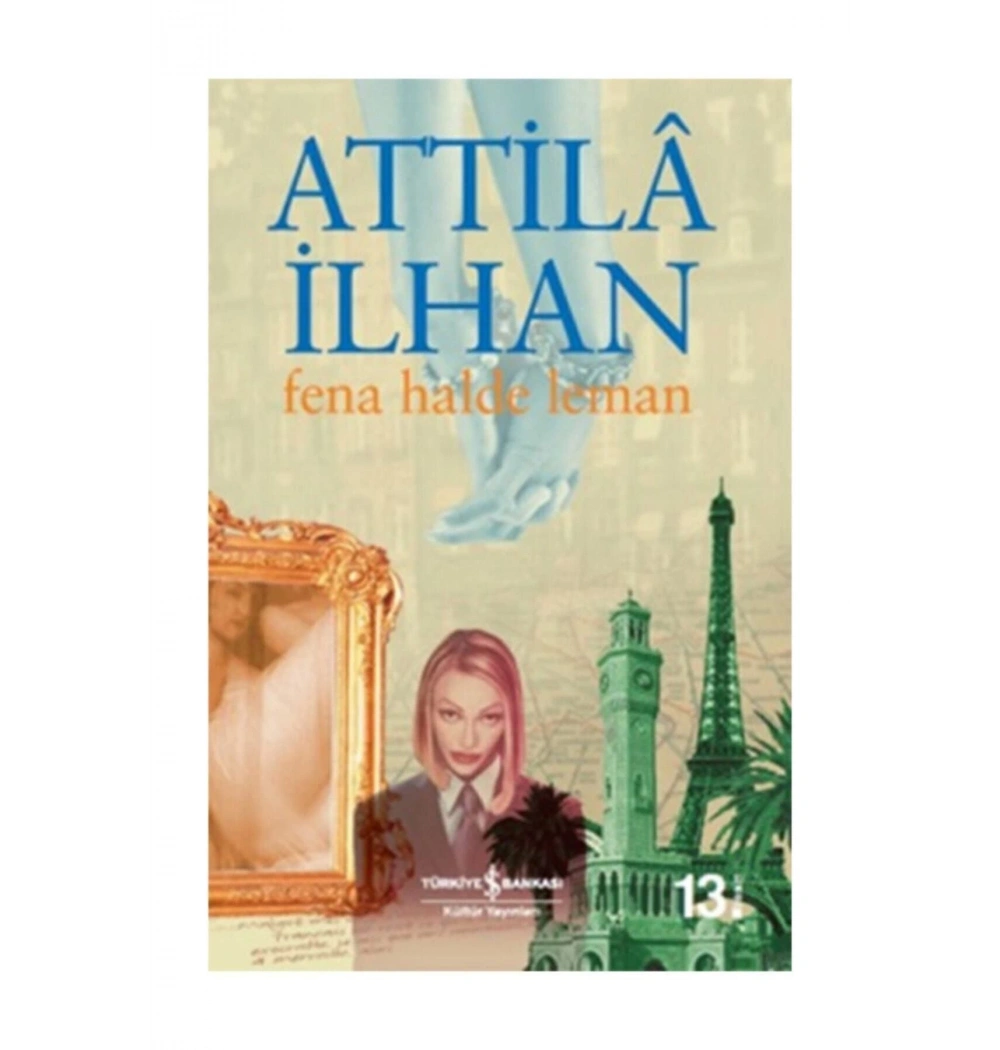 Fena Halde Leman    Attila İlhan   İş Bankası
