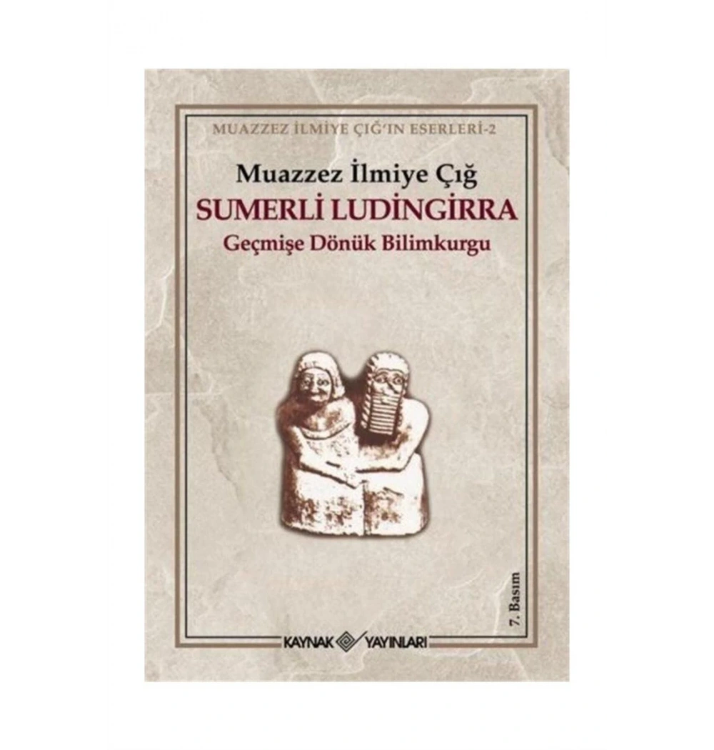Sumerli Ludingirra Geçmişe Dönük Bilim Kurgu Muazzez İlmiye Çığ Kaynak
