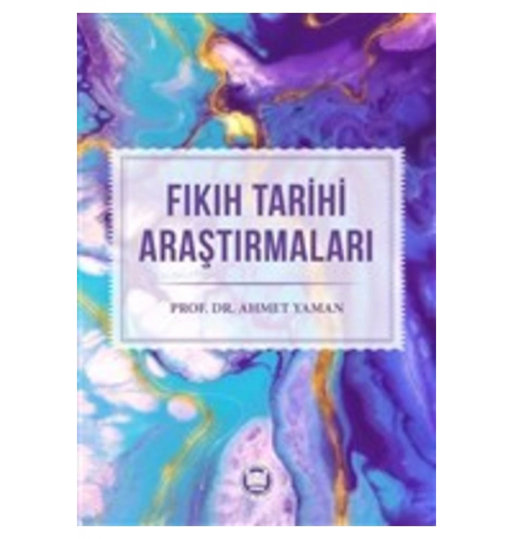 Fıkıh Tarihi Araştırmaları Ahmet Yaman İfav