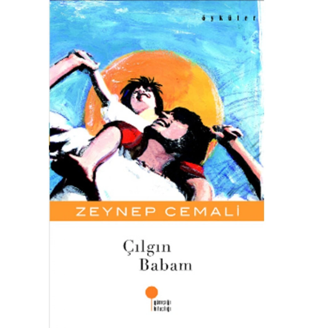 Çılgın Babam    Zeynep Cemali  Günışığı