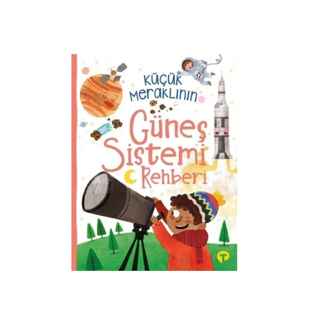 Küçük Meraklının Güneş Sistemi Rehberi  Turkuvaz