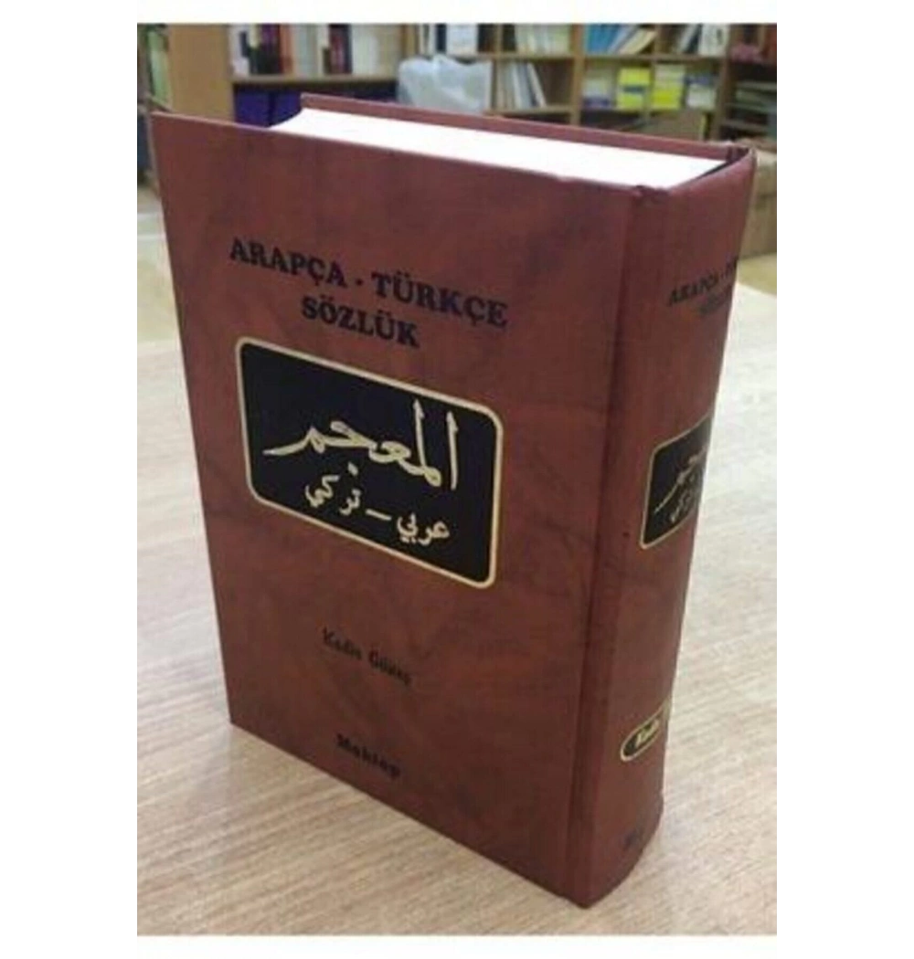 Arapça Türkçe Büyük Sözlük   Kadir Güneş   Mektep Basım