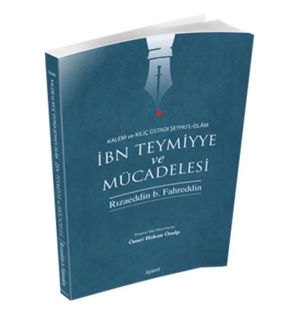 Kalem Ve Kılıç Üstadı İbn Teymiyye Ve Mücadelesi İşaret