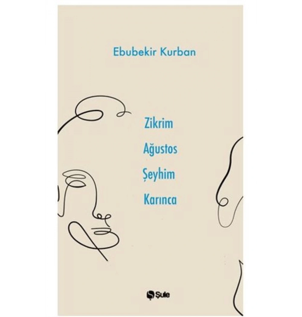 Zikrim Ağustos Şeyhim Karınca Şule