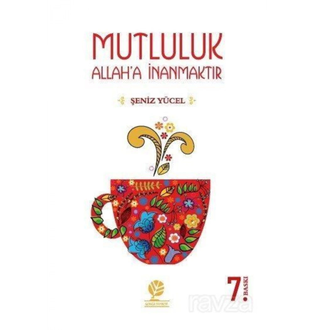 Mutluluk Allaha İnanmaktır Şeniz Yücel Gonca