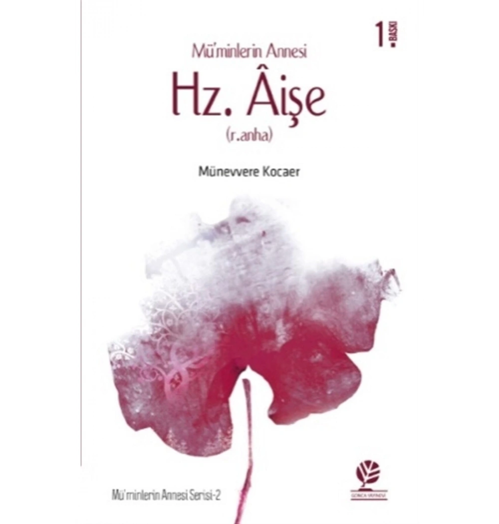 Müminlerin Annesi Hz.Aişe Münevver Kocaer Gonca Yayınevi
