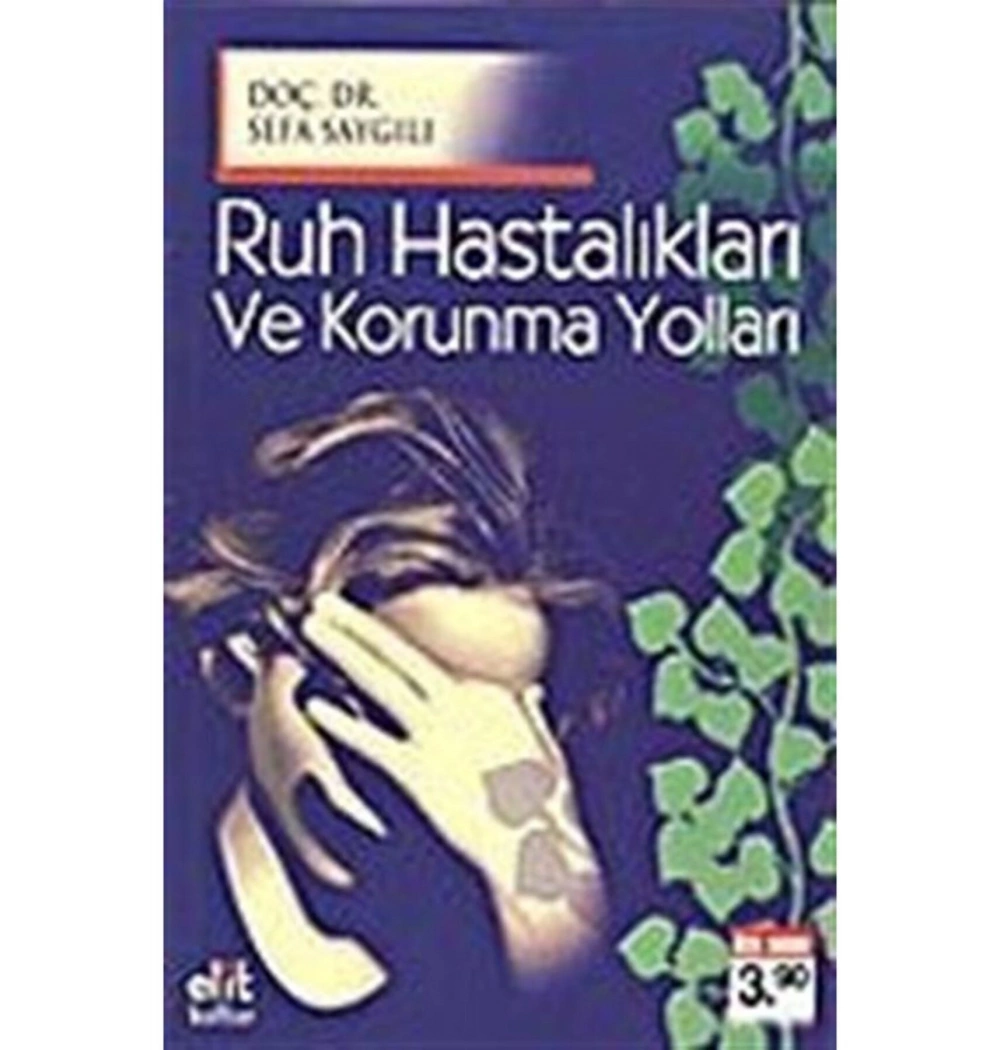 Ruh Hastalıkları Ve Korunma Yolları - Sefa Saygılı - Elit