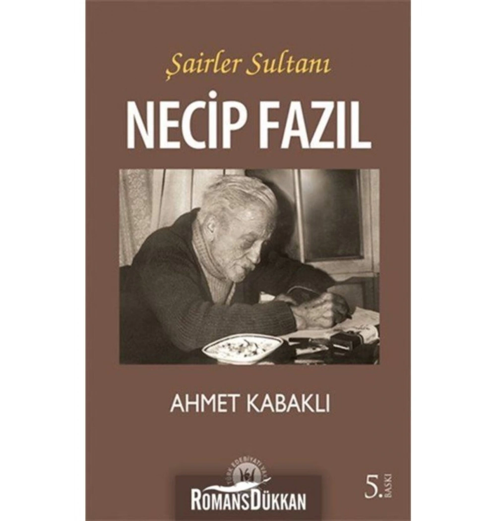 Şairler Sultanı Necip Fazıl      A.Kabaklı     Türk Edebiyatı Vakfı