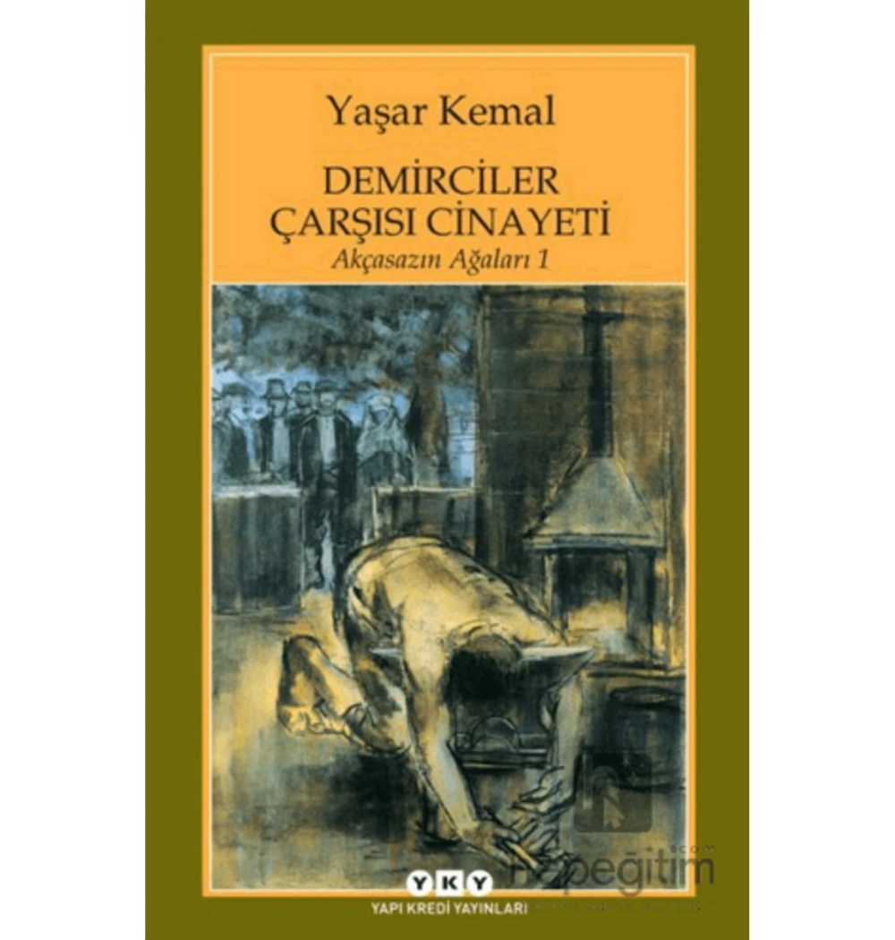 Akçasazın Ağaları 1 Demirciler Çarşısı Cinayeti Y. Kemal Yapı Kredi