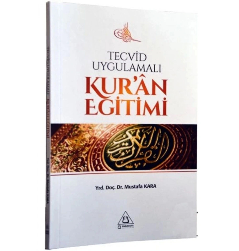 Tecvid Uygulamalı Kuran Eğitimi  Mustafa Kara   Üniversite Yayınları