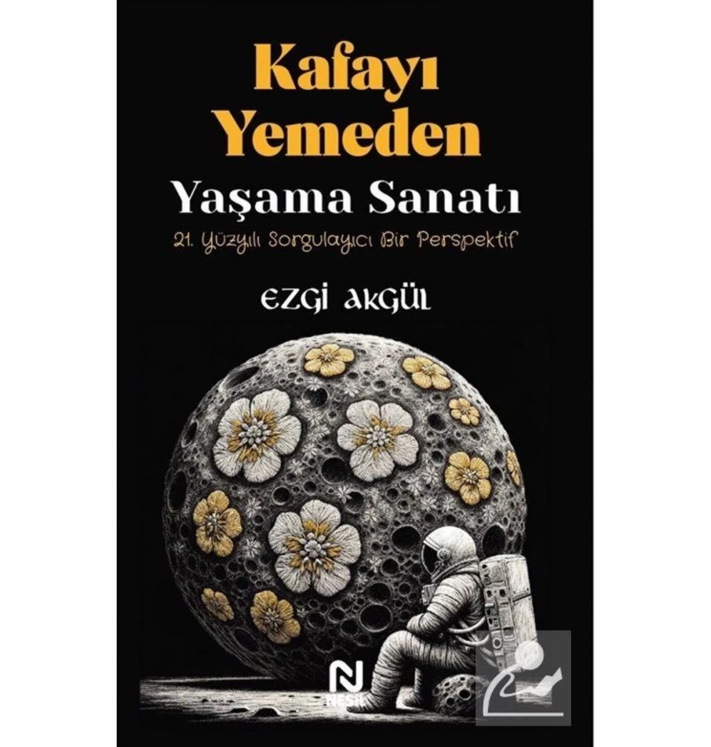 Kafayı Yemeden Yaşama Sanatı  Ezgi Akgül  Nesil Basım