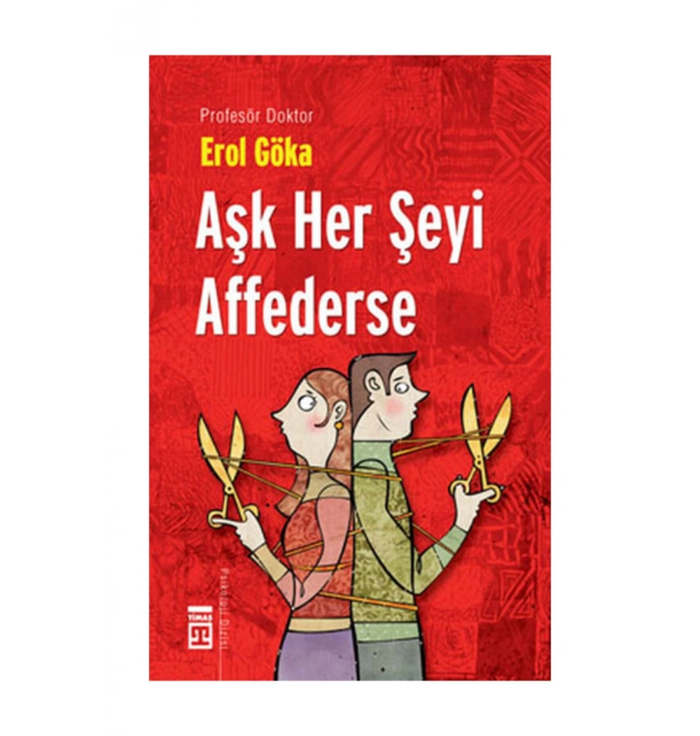 Aşk Her Şeyi Affederse  Erol Göka  Timaş