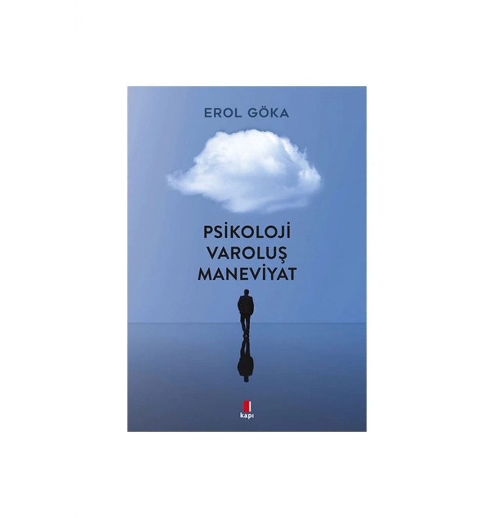 Psikoloji Varoluş Maneviyat  Erol Göka  Kapı Yayın