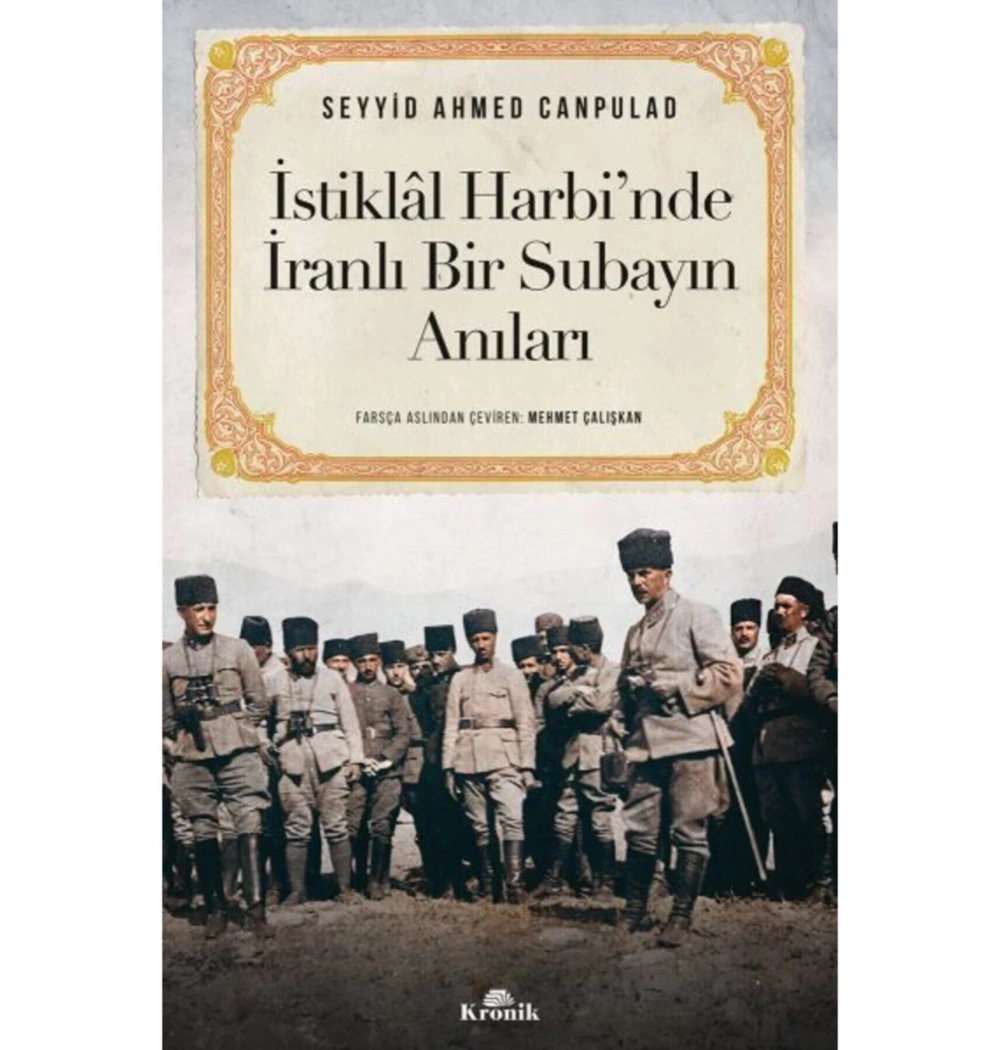İstiklal Harbinde İranlı Bir Subayın Anıları  Kronik