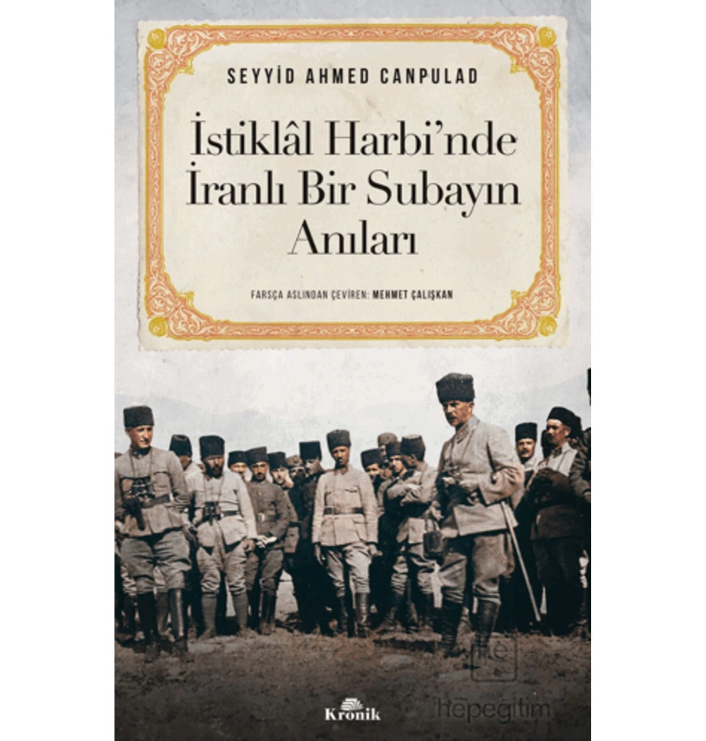 İstiklal Harbinde İranlı Bir Subayın Anıları  Kronik