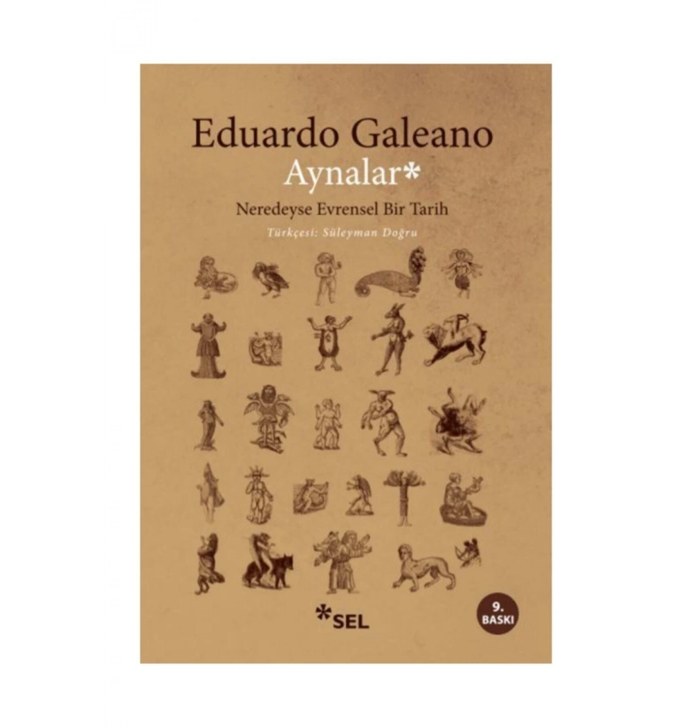 Aynalar Neredeyse Evrensel Bir Tarih  E.Galeano    Sel