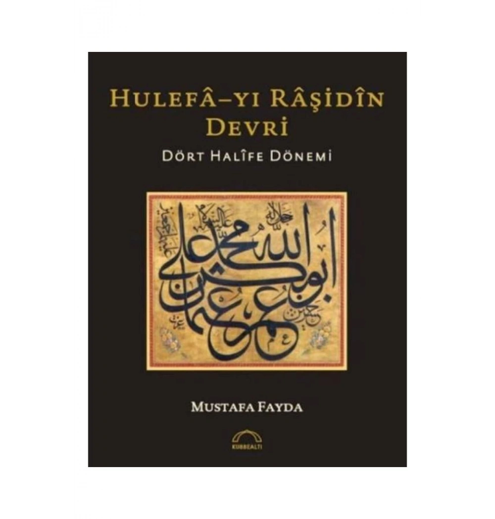 Hulefayı Raşidin Devri  M.Fayda    Kubbealtı