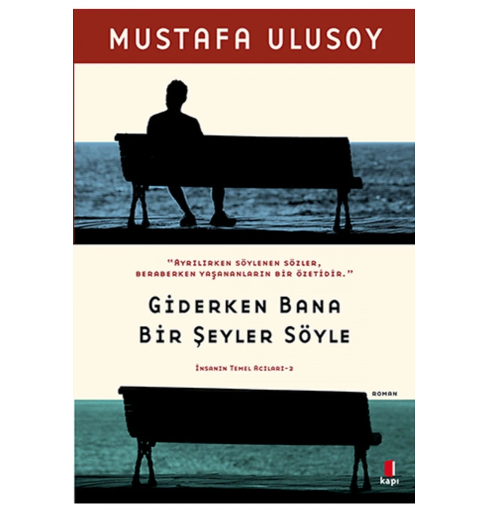 Giderken Bana Birşeyler Söyle. Mustafa Ulusoy Kapı Yayın