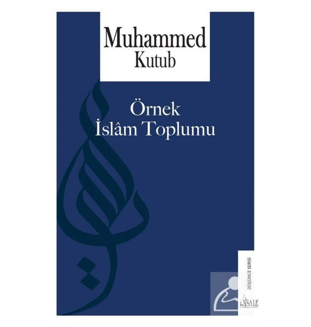 Örnek İslam Toplumu. Muhammed Kutub   Risale