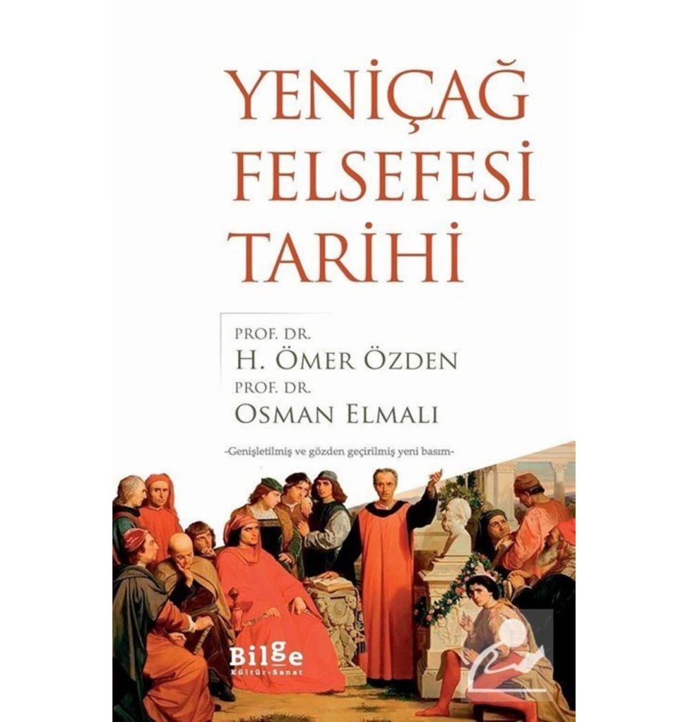 Yeniçağ Felsefesi Tarihi  Ömer Özden  Bilge Kültür