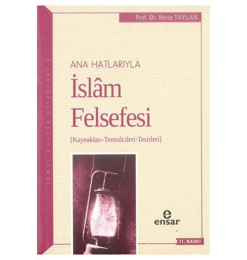 Anahatlarıyla İslam Felsefesi Necip Taylan  Ensar
