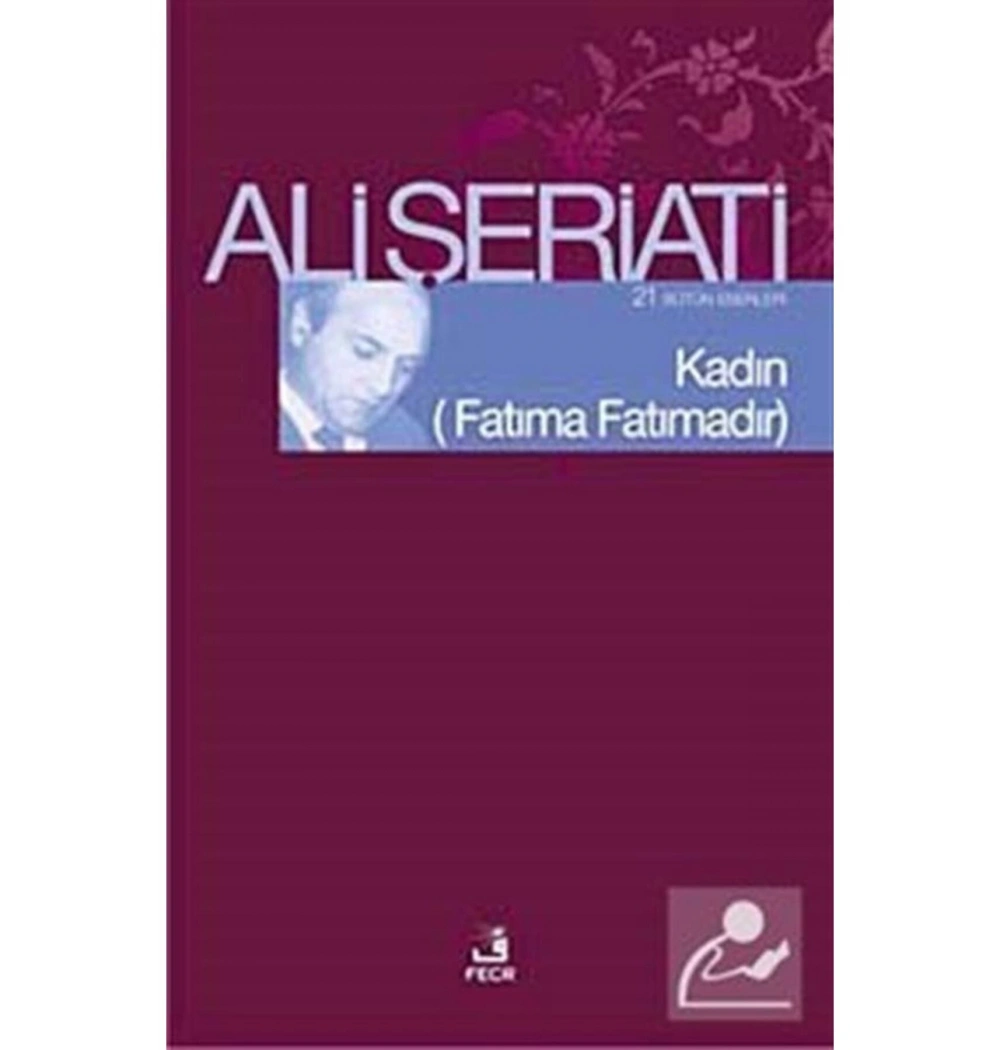 Kadın Fatıma Fatımadır  Ali Şeriati  Fecr Yayınları