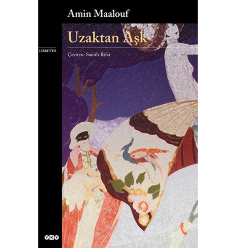 Uzaktan Aşk / Amin Maalouf Yapı Kredi Y.