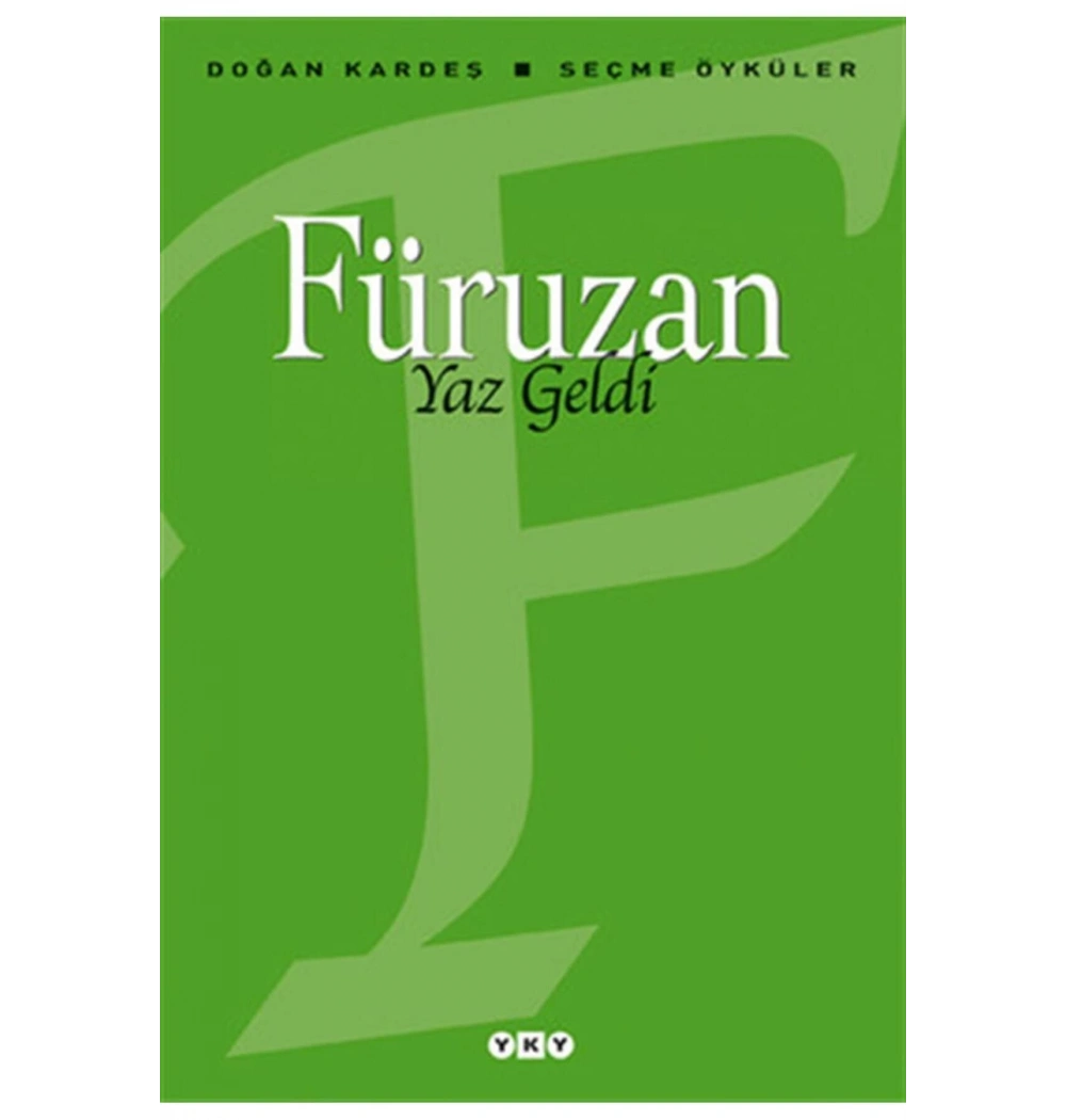 Yaz Geldi     Seçme Öyküler    Füruzan      Yapı Kredi
