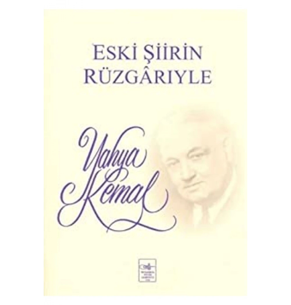 Eski Şiirin Rüzgarıyle -Yahya Kemal  İstanbul Fetih Cemiyeti
