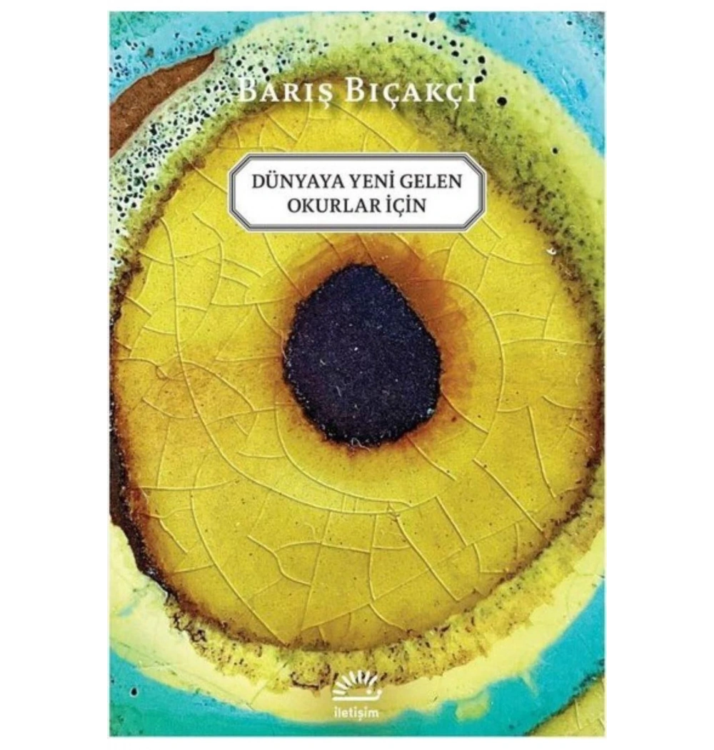 Dünyay Yeni Gelen Okurlar İçin Barış Bıçakçı İletişim