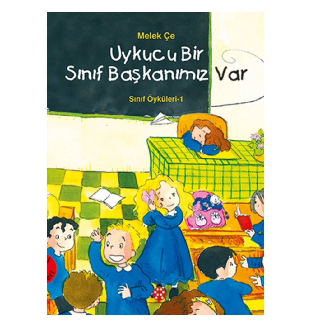 Sınıf Öyküleri 1  Uykucu Bir Sınıf Başkanımız Var       Uğurböceği