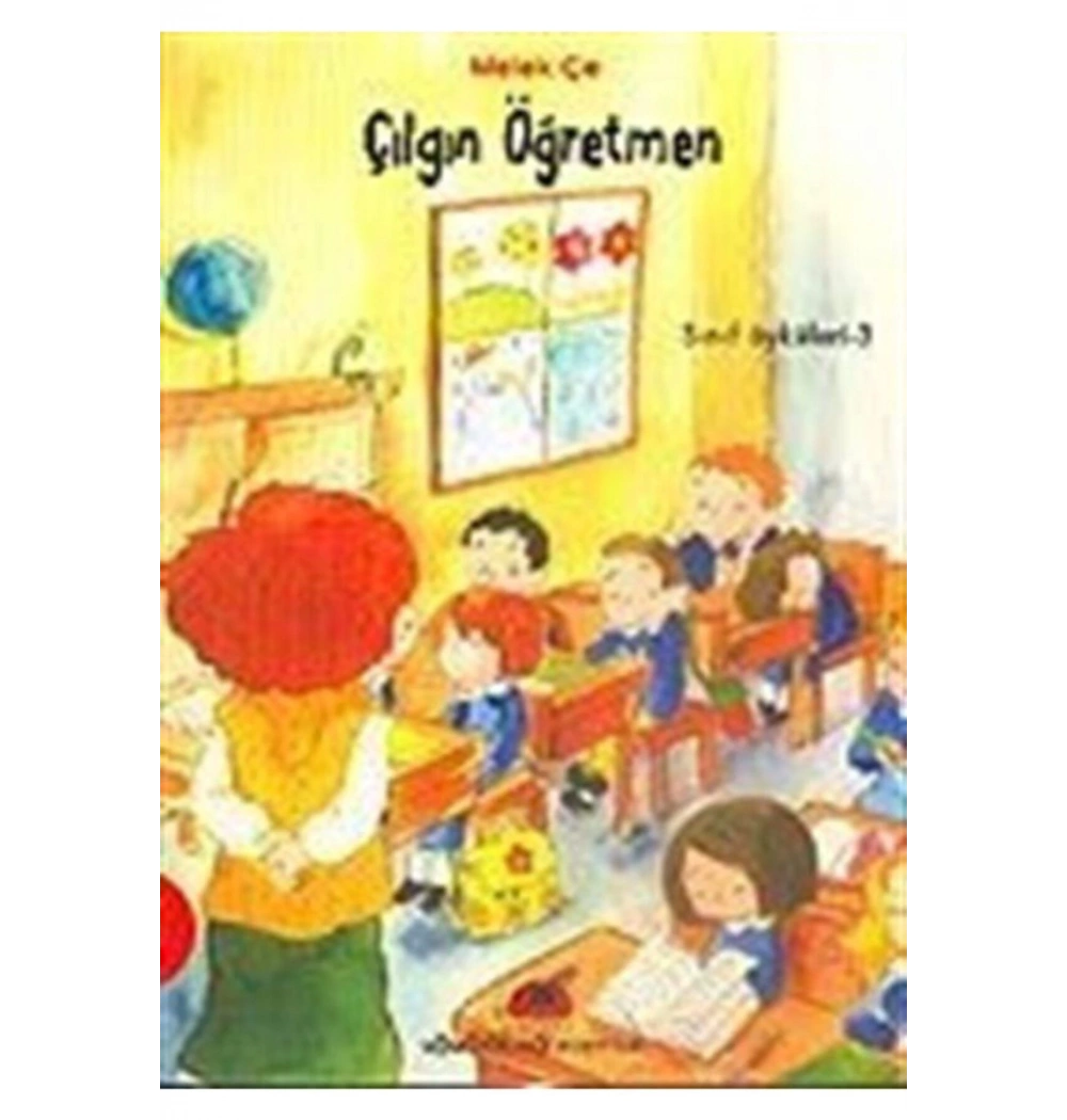 Çılgın Öğretmen-Sınıf Öyküleri-3 / Melek Çe Uğurböceği Yay.
