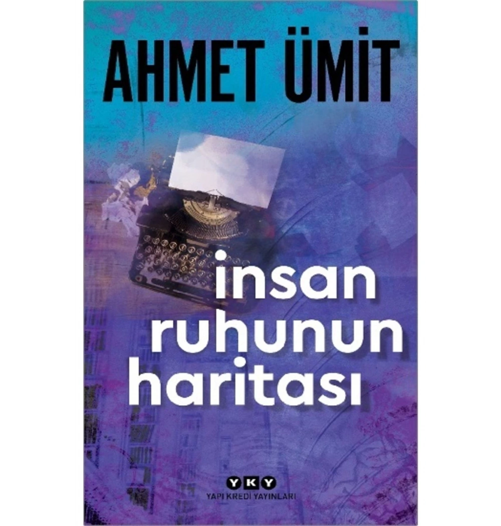 İnsan Ruhunun Haritası  Ahmet Ümit  Yapı Kredi