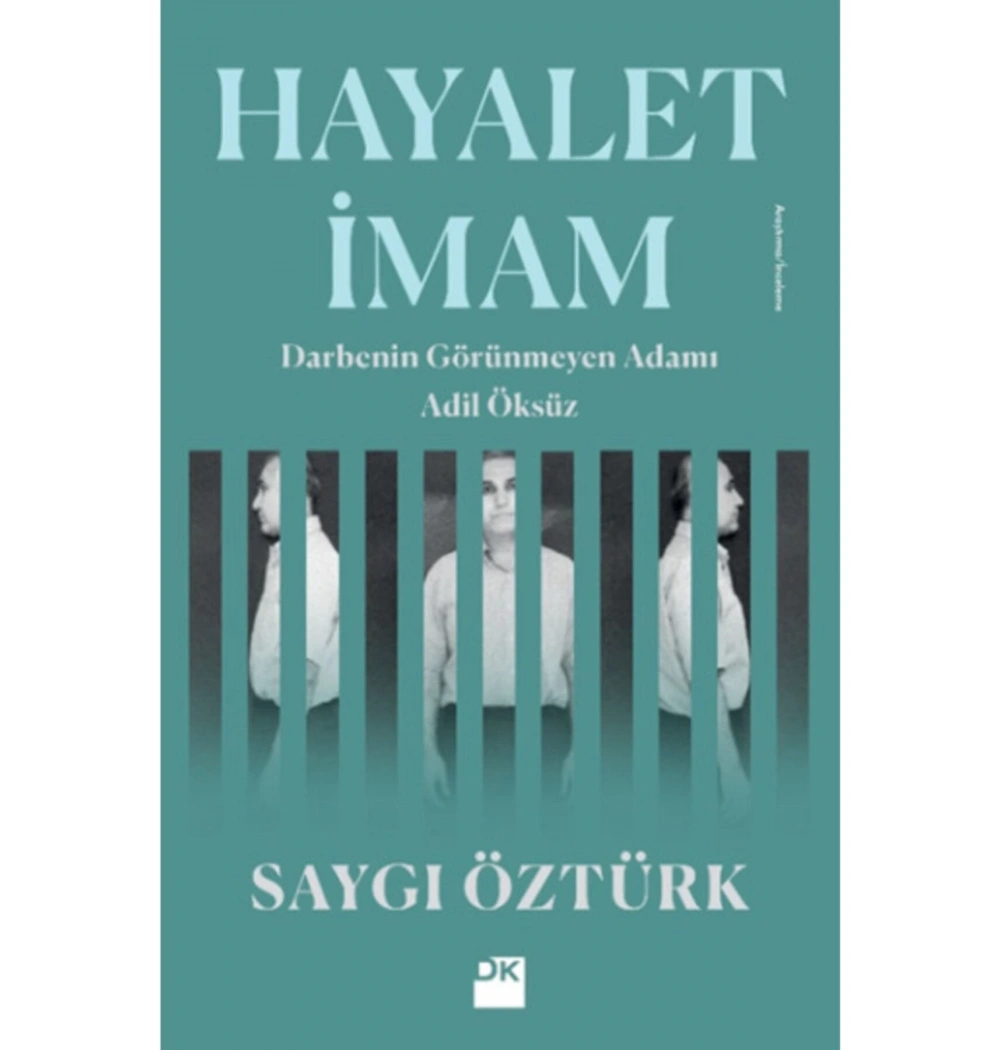 Hayalet İmam Darbenin Görünmeyen Adamı Adil Öksüz    Doğan