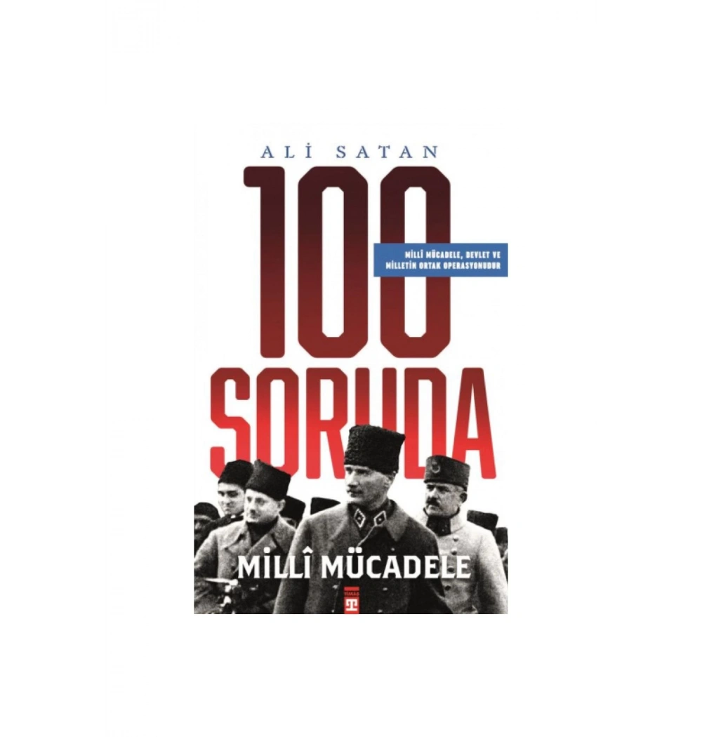 100 Soruda Milli Mücadele   Ali Satan  Timaş