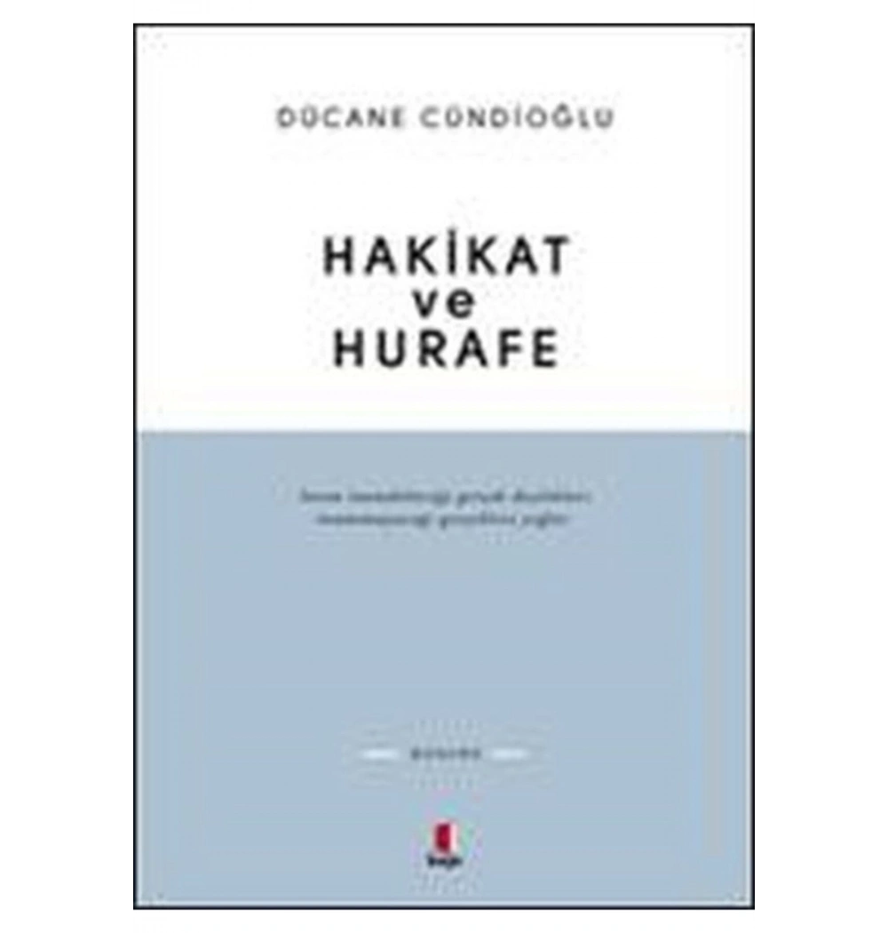 Hakikat Ve Hurafe / Dücane Cündioğlu   Kapı Yayın