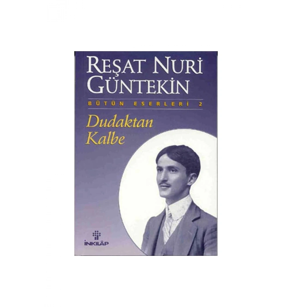 Dudaktan Kalbe Reşat N.Güntekin İnkılap