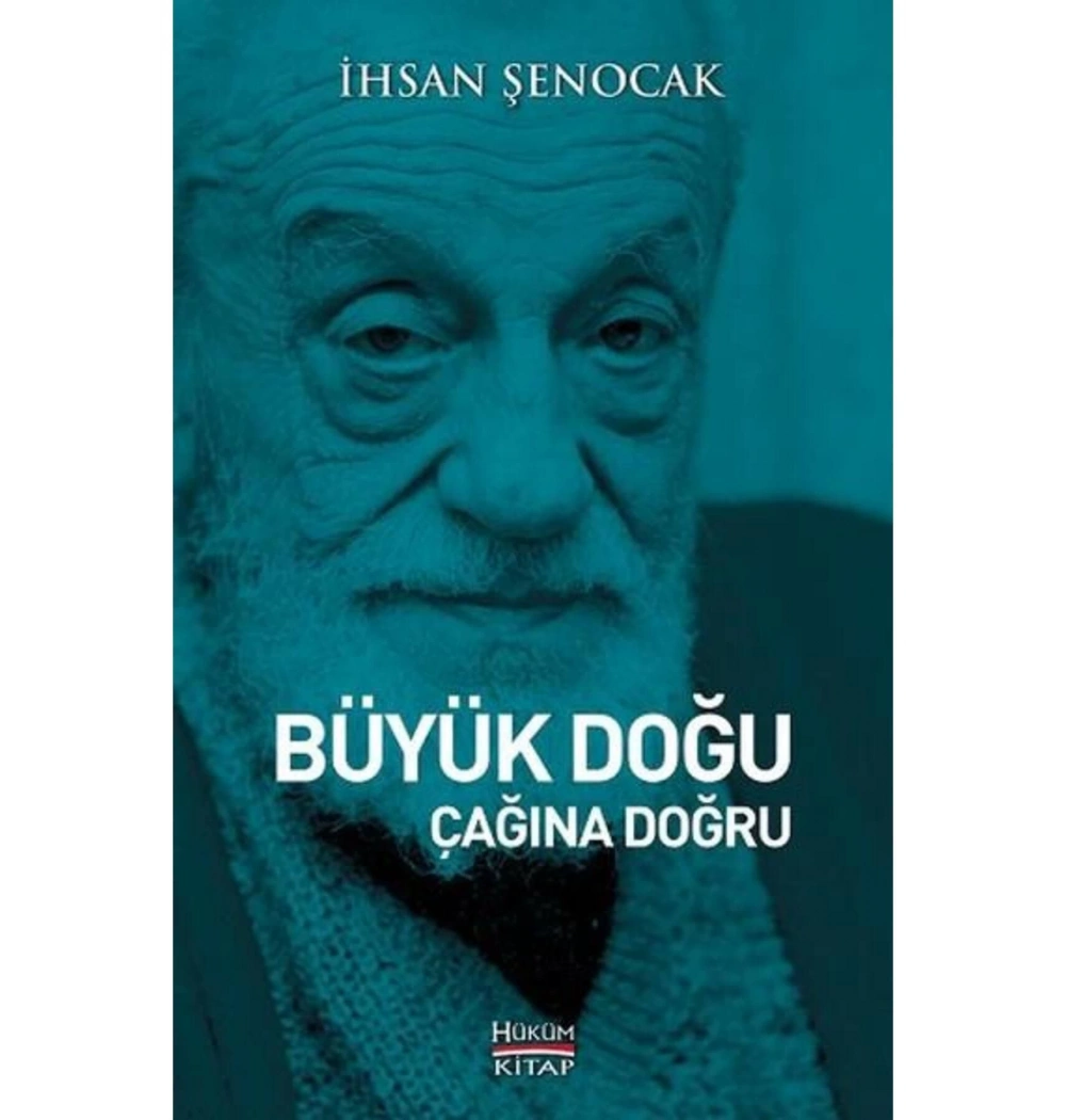 Büyük Doğu Çağına Doğru    İhsan Şenocak    Hüküm