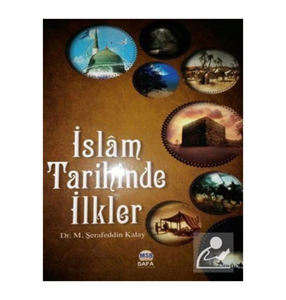 İslam Tarihinde İlkler. Şerafeddin Kalay   Safa