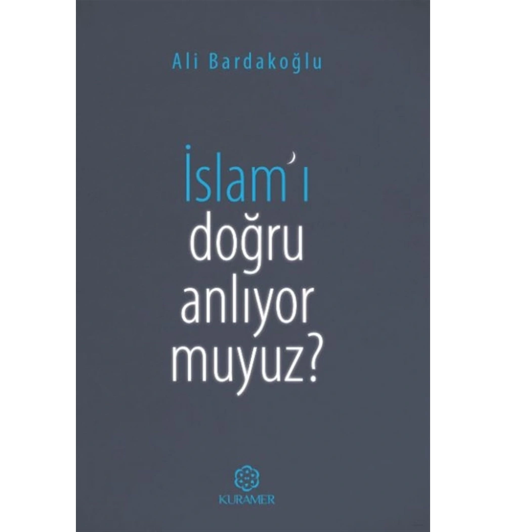 İslamı Doğru Anlıyor Muyuz ? Ali Bardakoğlu Kuramer