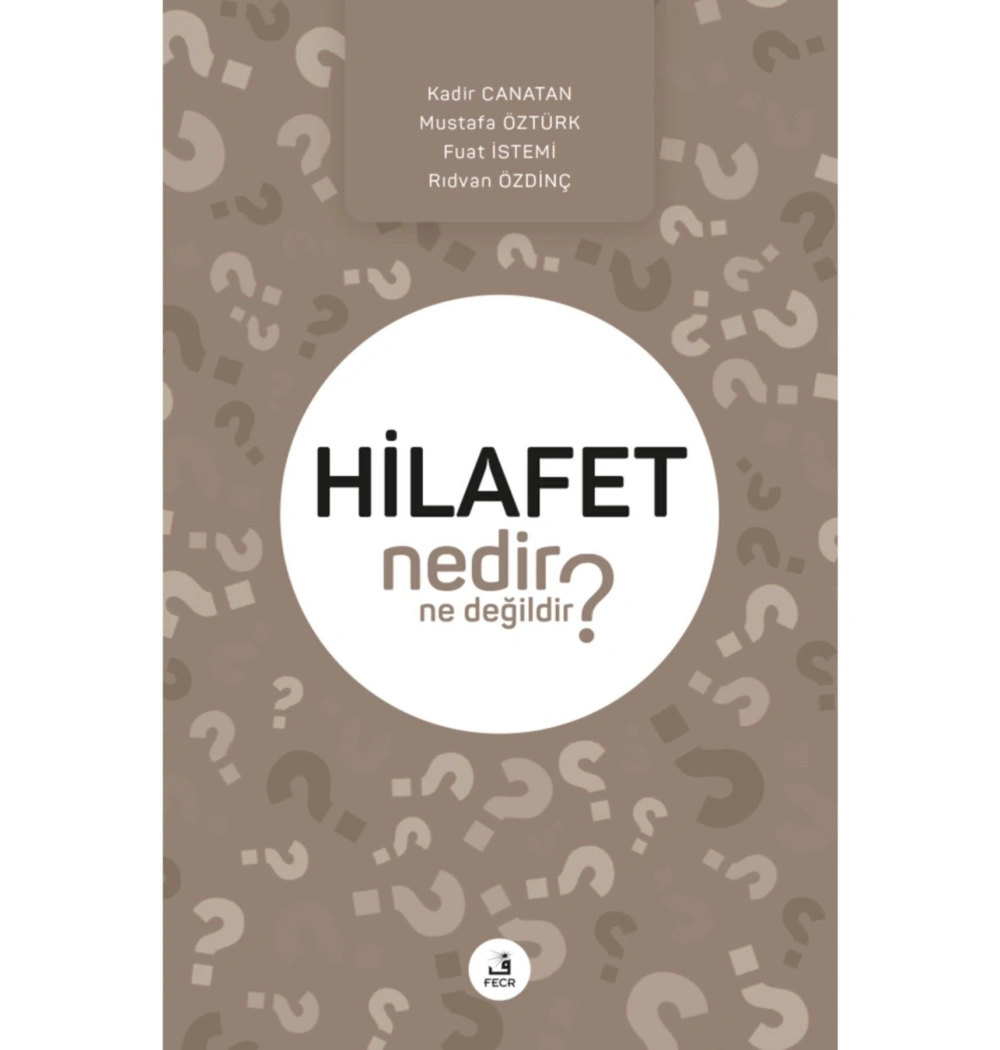 Hilafet Nedir Ne Değildir Fecr Yayın