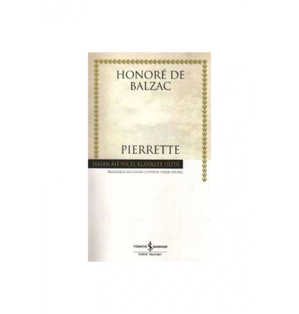 Pıerrette  Honorede Balzac  İş Bankası Kültür Yay.