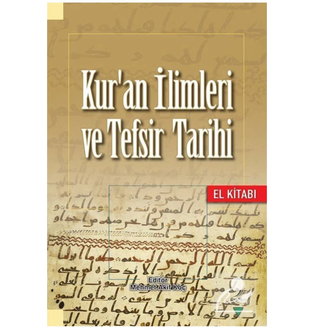 Kuran İlimleri Ve Tefsir Tarihi Mehmet Akif Koç Grafiker