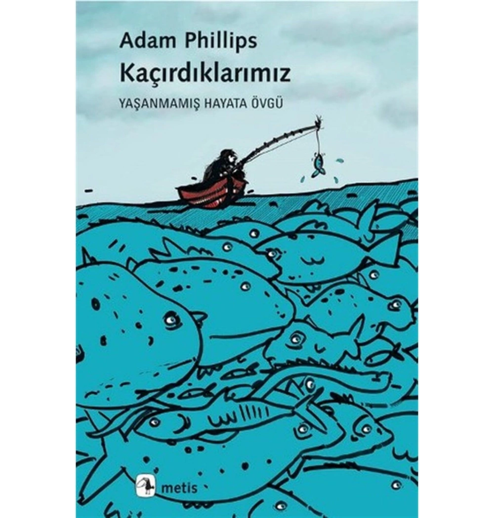 Kaçırdıklarımız Adam Philips   Metis