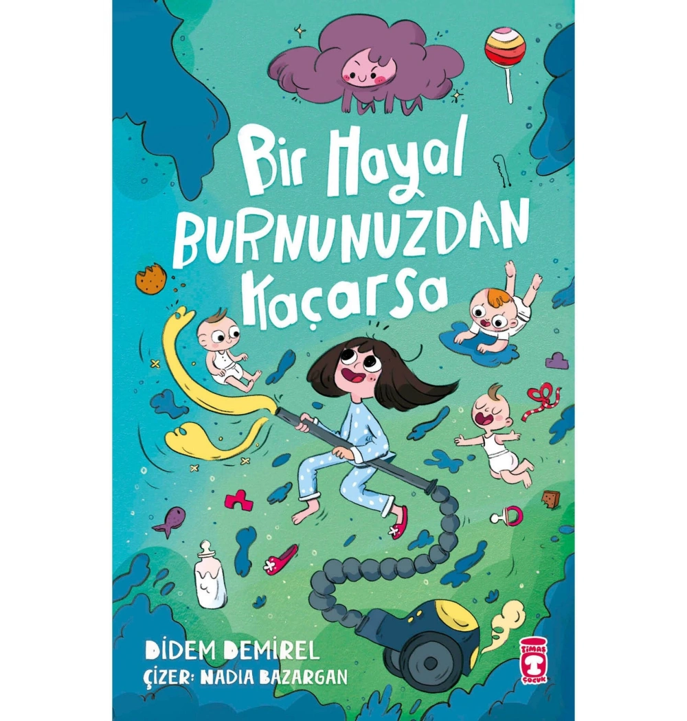 Bir Hayal Burnunuzdan Kaçarsa   Didem Demirel  2-3.Sınıf  Timaş Çocuk