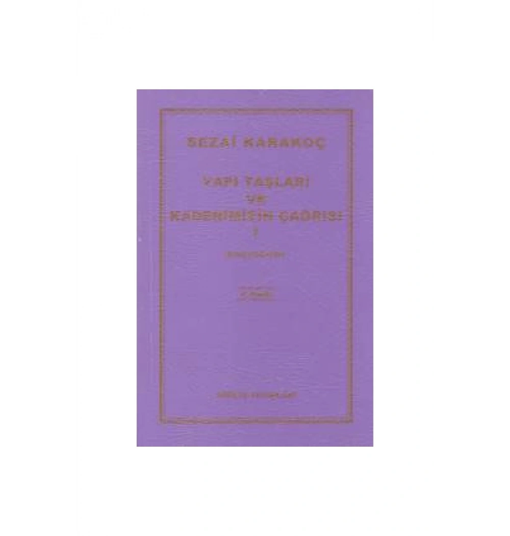 Yapı Taşları Ve Kaderimizin Çağrısı-1 Başyazılar  Sezai Karakoç Diriliş